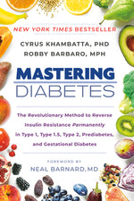 Book cover for Mastering Diabetes: The Revolutionary Method to Reverse Insulin Resistance Permanently in Type 1, Type 1.5, Type 2, Prediabetes, and Gesta