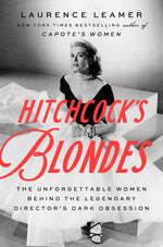 Book cover for Hitchcock's Blondes: The Unforgettable Women Behind the Legendary Director's Dark Obsession