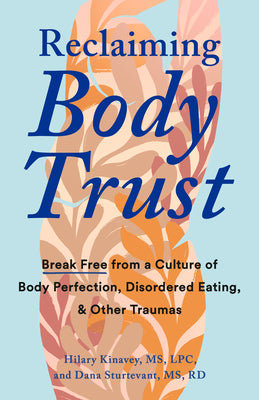 Book cover for Reclaiming Body Trust: Break Free from a Culture of Body Perfection, Disordered Eating, and Other Traumas