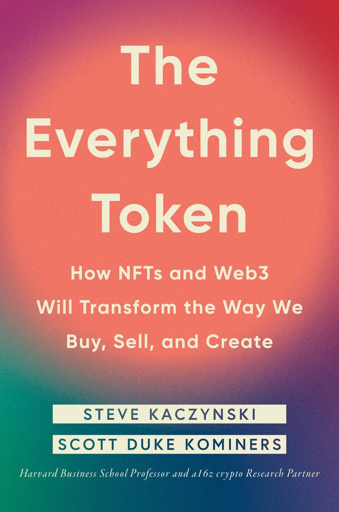 Book cover for The Everything Token: How Nfts and Web3 Will Transform the Way We Buy, Sell, and Create