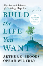 Book cover for Build the Life You Want: The Art and Science of Getting Happier