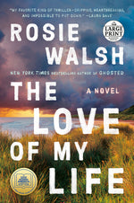 Book cover for The Love of My Life: A GMA Book Club Pick (a Novel)