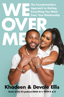 Book cover for We Over Me: The Counterintuitive Approach to Getting Everything You Want from Your Relationship