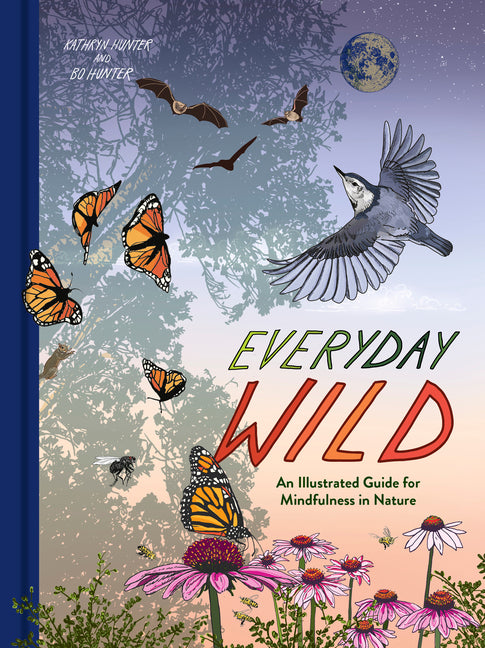 Book cover for Everyday Wild: An Illustrated Guide for Mindfulness in Nature