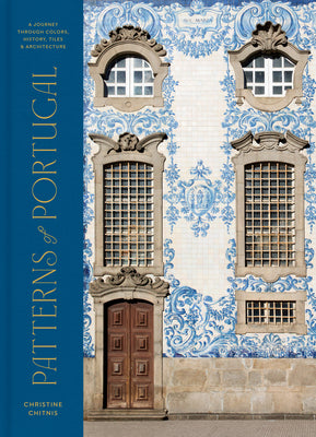 Book cover for Patterns of Portugal: A Journey Through Colors, History, Tiles, and Architecture