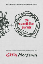 Book cover for Essentialism Planner: A 90-Day Guide to Accomplishing More by Doing Less