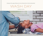 Book cover for Wash Day: Passing on the Legacy, Rituals, and Love of Natural Hair