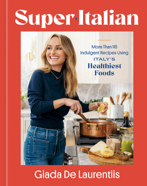 Book cover for Super-Italian: More Than 110 Indulgent Recipes Using Italy's Healthiest Foods; A Cookbook