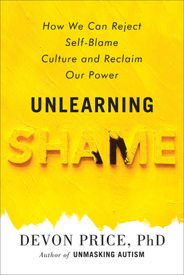 Book cover for Unlearning Shame: How We Can Reject Self-Blame Culture and Reclaim Our Power