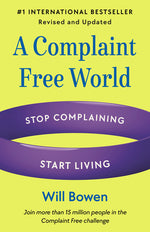 Book cover for A Complaint Free World, Revised and Updated: Stop Complaining, Start Living