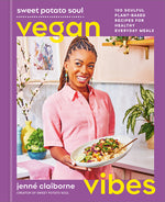 Book cover for Sweet Potato Soul Vegan Vibes: 100 Soulful Plant-Based Recipes for Healthy Everyday Meals; A Cookbook