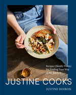 Book cover for Justine Cooks: A Cookbook: Recipes (Mostly Plants) for Finding Your Way in the Kitchen