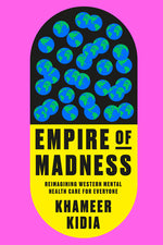 Book cover for Empire of Madness: Reimagining Western Mental Health Care for Everyone