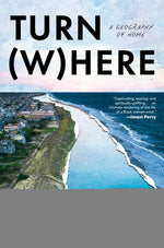 Book cover for Turn Where: A Geography of Home