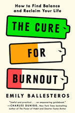 Book cover for The Cure for Burnout: How to Find Balance and Reclaim Your Life