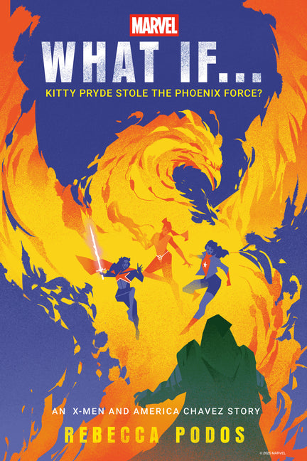 Book cover for Marvel: What If...Kitty Pryde Stole the Phoenix Force? (an X-Men and America Chavez Story)