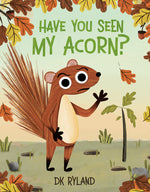 Book cover for Have You Seen My Acorn?