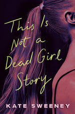 Book cover for This Is Not a Dead Girl Story