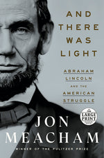 Book cover for And There Was Light: Abraham Lincoln and the American Struggle