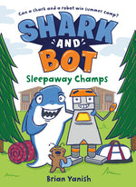 Book cover for Shark and Bot #2: Sleepaway Champs: (A Graphic Novel)