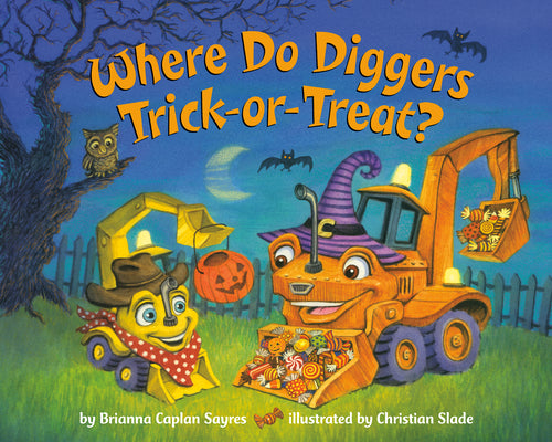 Book cover for Where Do Diggers Trick-Or-Treat?