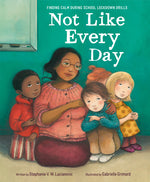 Book cover for Not Like Every Day: Finding Calm During School Lockdown Drills