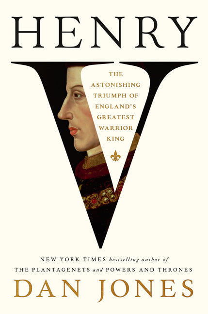 Book cover for Henry V: The Astonishing Triumph of England's Greatest Warrior King
