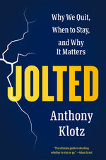Book cover for Jolted: Why We Quit, When to Stay, and Why It Matters