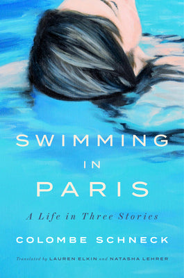 Book cover for Swimming in Paris: A Life in Three Stories