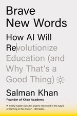 Book cover for Brave New Words: How AI Will Revolutionize Education (and Why That's a Good Thing)