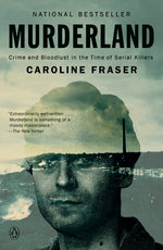 Book cover for Murderland: Crime and Bloodlust in the Time of Serial Killers