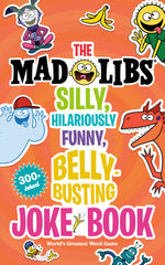 Book cover for Mad Libs Silly, Hilariously Funny, Belly-Busting Joke Book: 300+ Jokes!