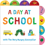 Book cover for A Day at School with the Very Hungry Caterpillar: A Tabbed Board Book