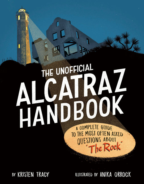 Book cover for Unofficial Alcatraz Handbook: A Complete Guide to the Most Often Asked Questions about the Rock