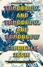 Book cover for Tomorrow, and Tomorrow, and Tomorrow