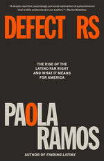 Book cover for Defectors: The Rise of the Latino Far Right and What It Means for America