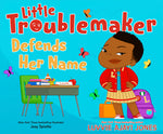 Book cover for Little Troublemaker Defends Her Name