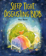 Book cover for Sleep Tight, Disgusting Blob