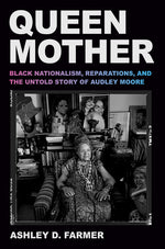Book cover for Queen Mother: Black Nationalism, Reparations, and the Untold Story of Audley Moore