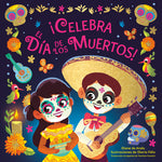 Book cover for ¡Celebra El Día de Los Muertos! (Celebrate the Day of the Dead Spanish Edition)