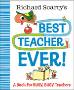 Book cover for Richard Scarry's Best Teacher Ever!: A Book for Busy, Busy Teachers