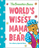 Book cover for World's Wisest Mama Bear (Berenstain Bears): For a Bear-Y Special Mom