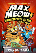 Book cover for Max Meow 6: When Pancakes Go Bad (Really Bad!): (A Graphic Novel)