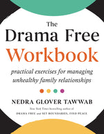Book cover for The Drama Free Workbook: Practical Exercises for Managing Unhealthy Family Relationships