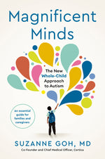 Book cover for Magnificent Minds: The New Whole-Child Approach to Autism
