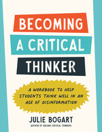 Book cover for Becoming a Critical Thinker: A Workbook to Help Students Think Well in an Age of Disinformation