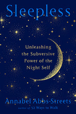 Book cover for Sleepless: Unleashing the Subversive Power of the Night Self