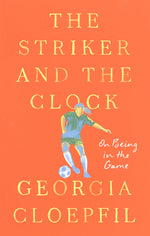 Book cover for Striker and the Clock: On Being in the Game
