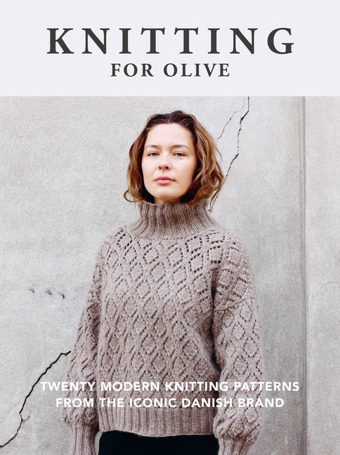 Book cover for Knitting for Olive: Twenty Modern Knitting Patterns from the Iconic Danish Brand