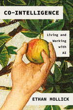 Book cover for Co-Intelligence: Living and Working with AI